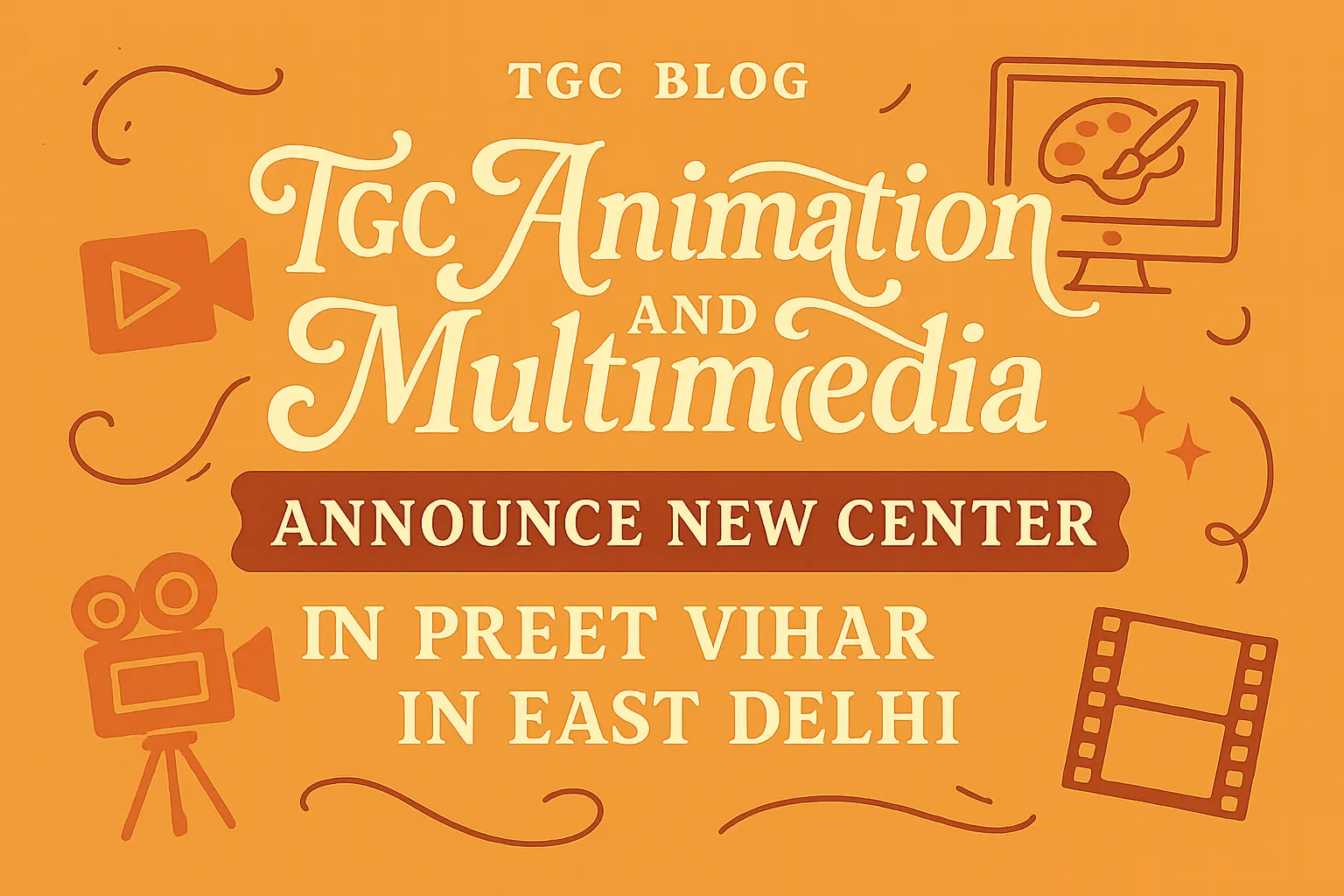 TGC Animation and Multimedia Announce New Center in Preet Vihar in East Delhi